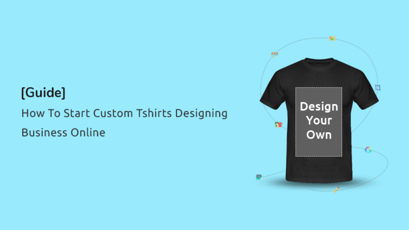 How To Start Custom T-shirt Design 