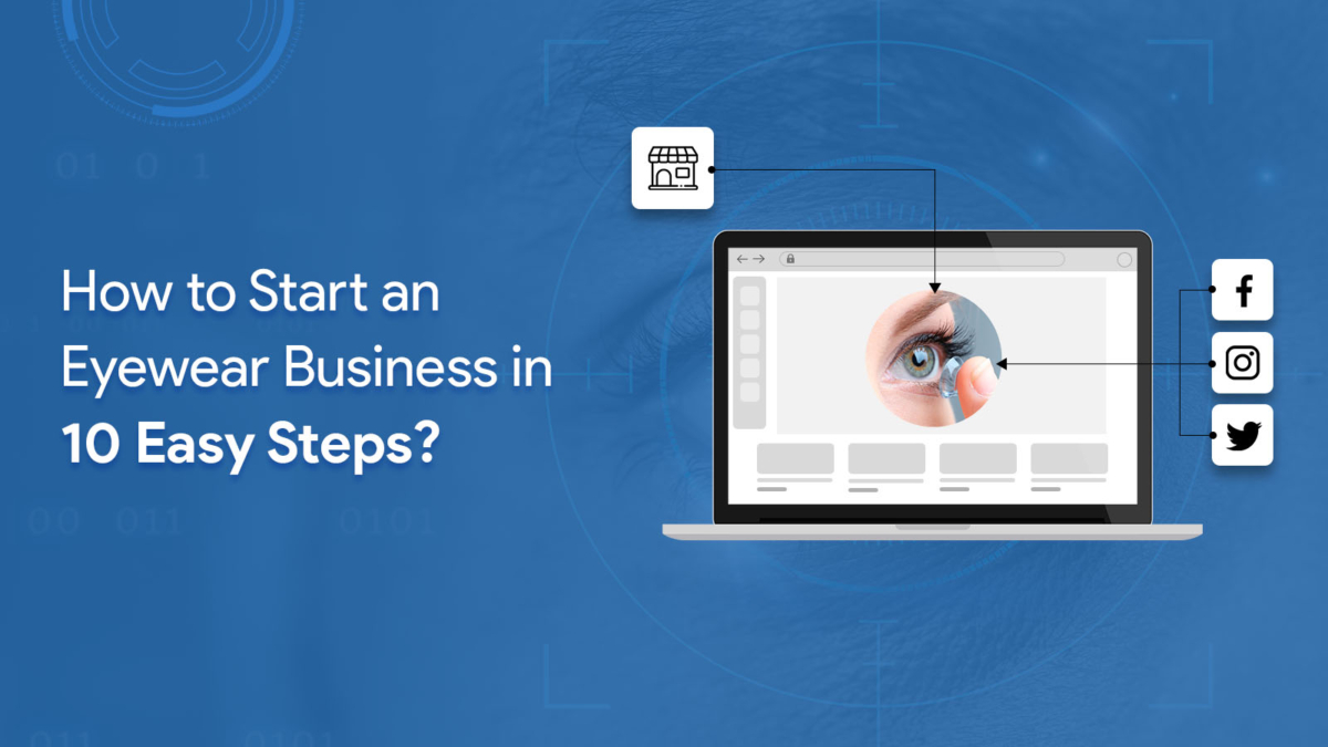 How to Start an Online Eyeglass/optical Business?